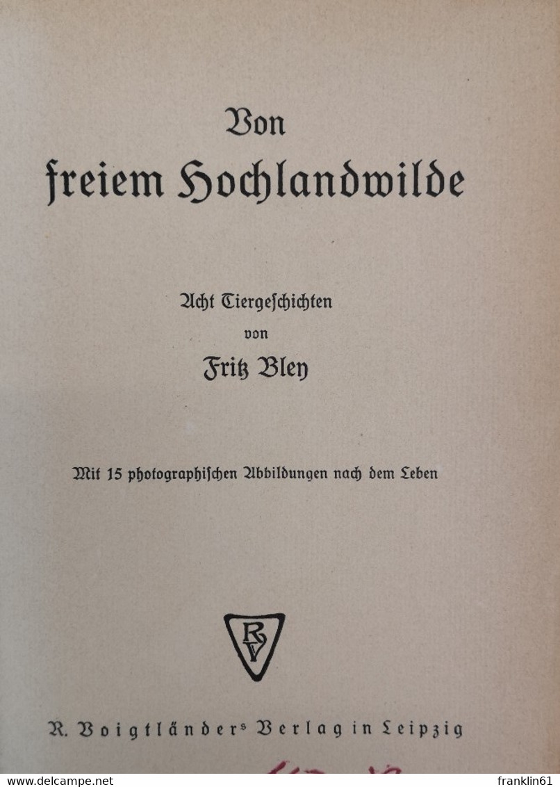 Von Freiem Hochlandwilde. Acht Tiergeschichten. - Sonstige & Ohne Zuordnung