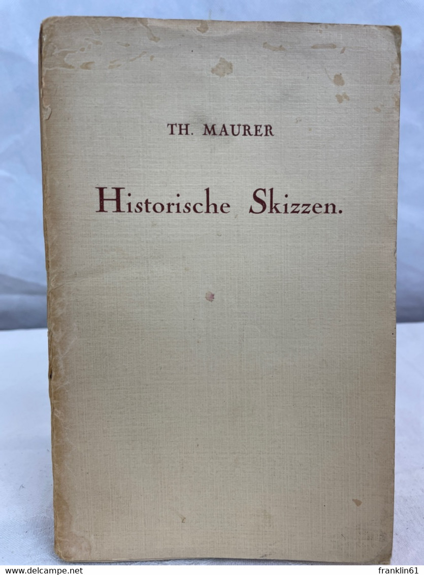 Historische Skizzen : Beiträge Zu Einer Geisteswissenschaftlichen Erfassung Der Geschichte. - Philosophy