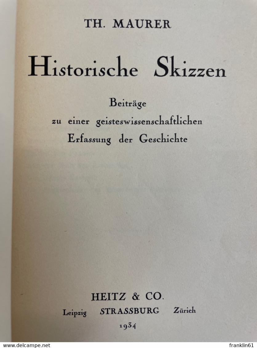 Historische Skizzen : Beiträge Zu Einer Geisteswissenschaftlichen Erfassung Der Geschichte. - Filosofía