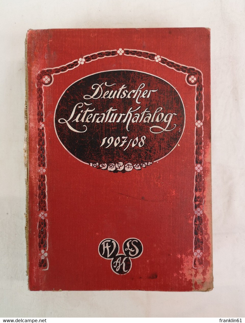 Deutscher Literaturkatalog 1907/08. - Lexika