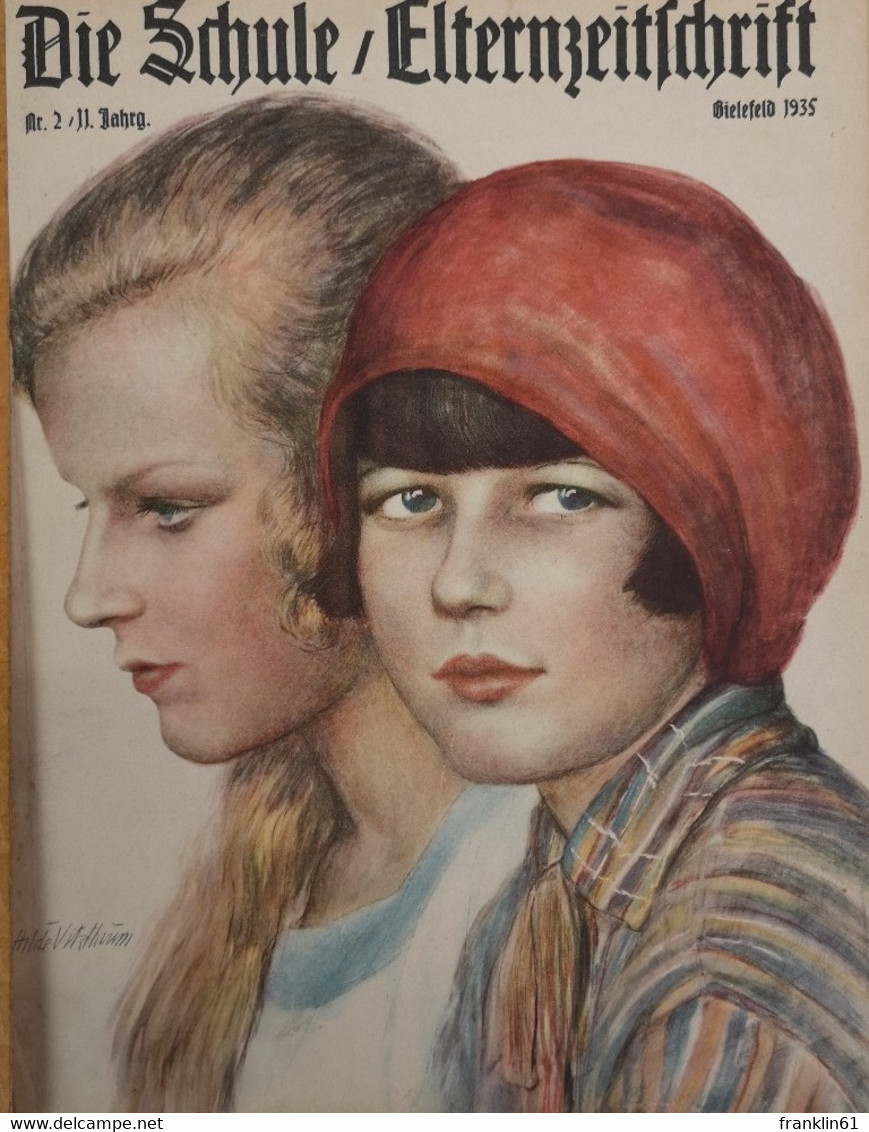 Die Schule. Elternzeitschrift. 11. Jahrgang. Nr. 1;1935 Bis Nr.12; 1935. - Autres & Non Classés