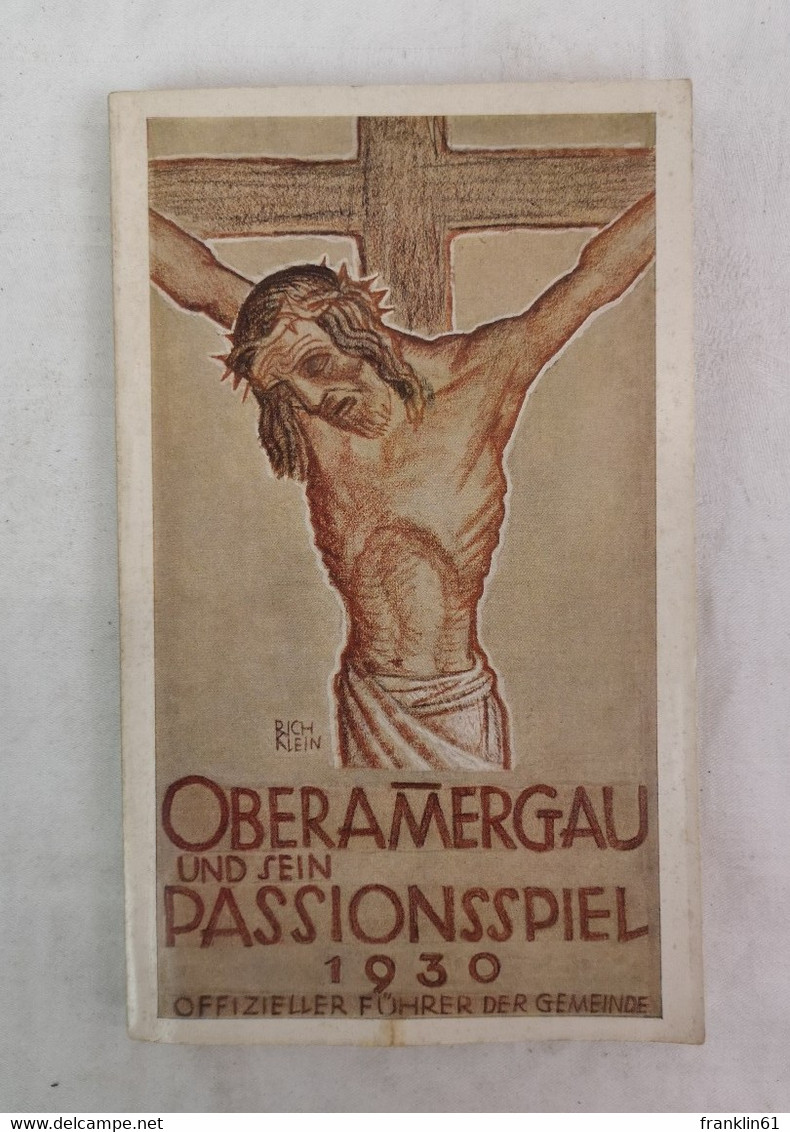 Oberammergau Und Sein Passionsspiel 1930. Offizieller Führer Der Gemeinde. - Theatre & Dance