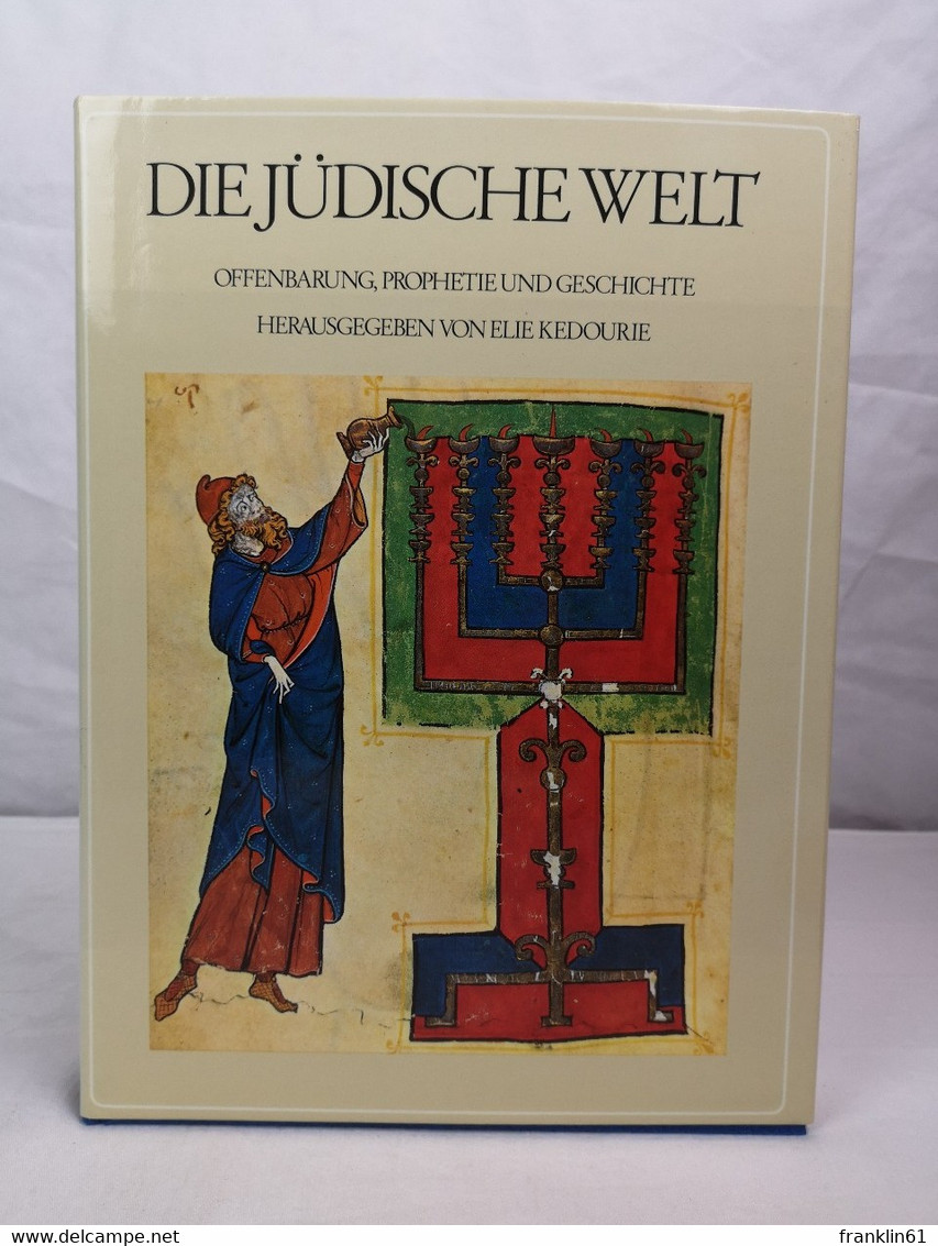 Die Jüdische Welt. Offenbarung, Prophetie Und Geschichte. - Giudaismo