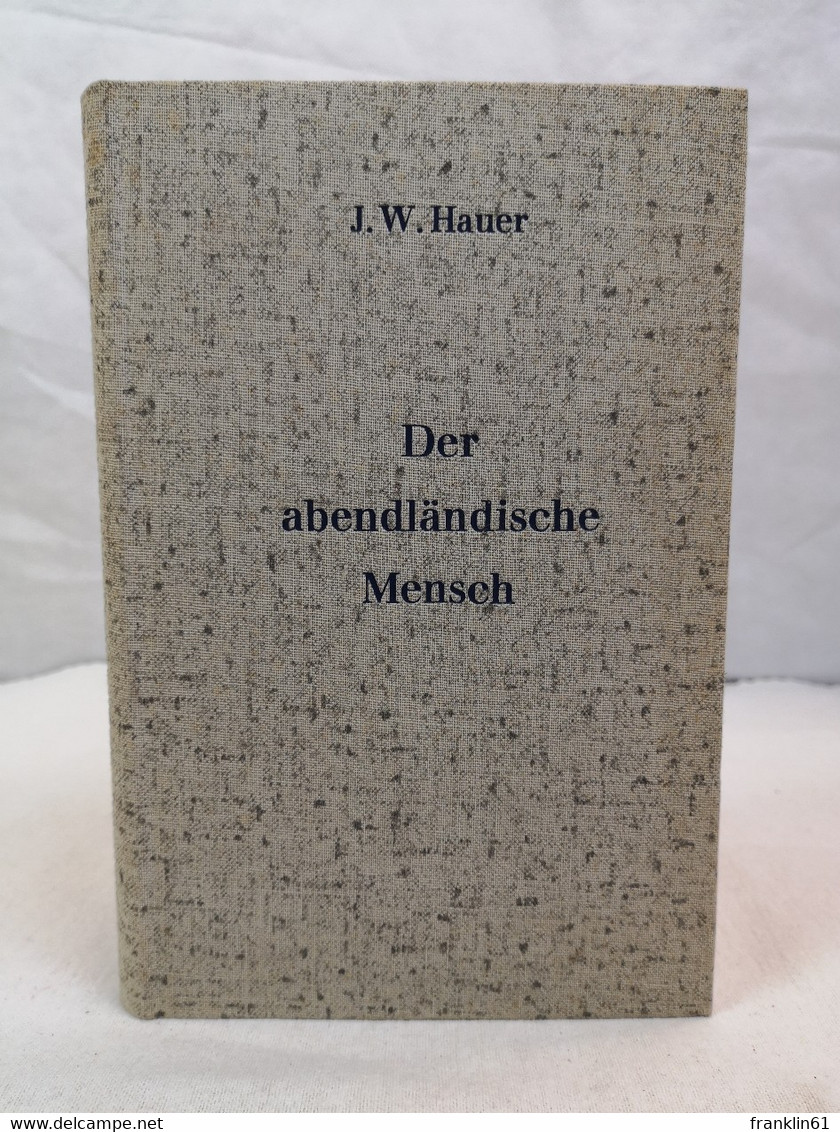 Der Abendländische Mensch. Selbstverständnis Und Selbstverwirklichung. - Philosophy