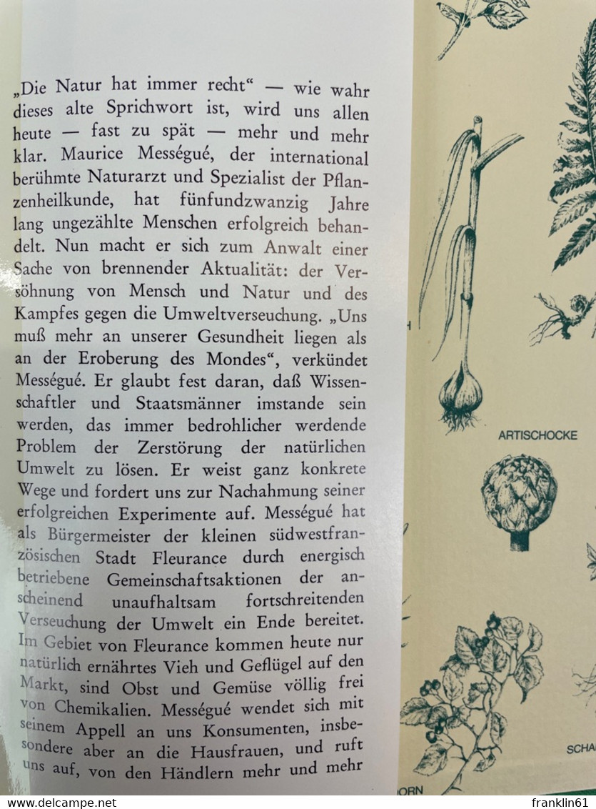 Die Natur hat immer recht : Rezepte für Gesundheit und Schönheit durch die geheimen Kräfte der Pflanzen.