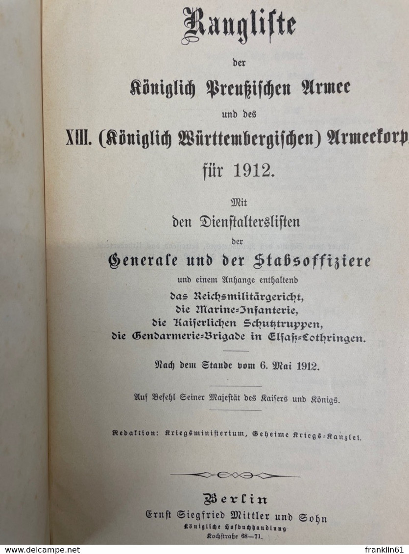 Rangliste Der Königlich-Preußischen Armee Und Des XIII. (Königlich-Württembergischen) Armeekorps : Für 1912. - Police & Militaire