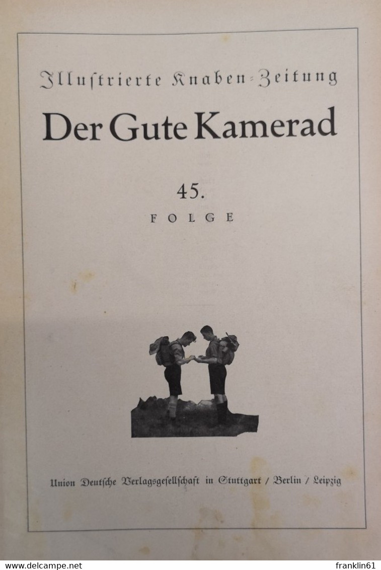 Der Gute Kamerad. Illustrierte  Knaben-Zeitung. 45.Folge. - Autres & Non Classés