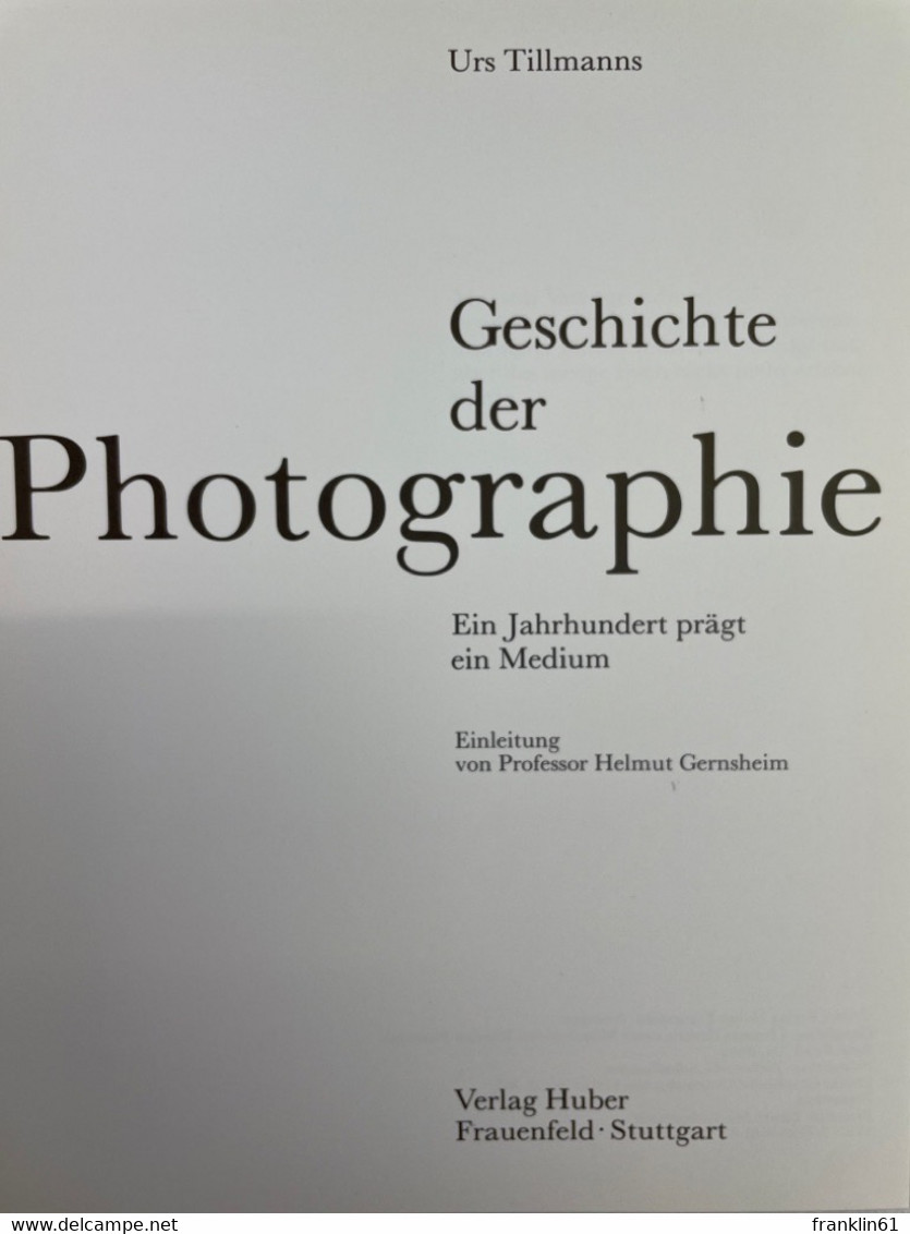 Geschichte Der Photographie : Ein Jahrhundert Prägt Ein Medium. - Fotografía