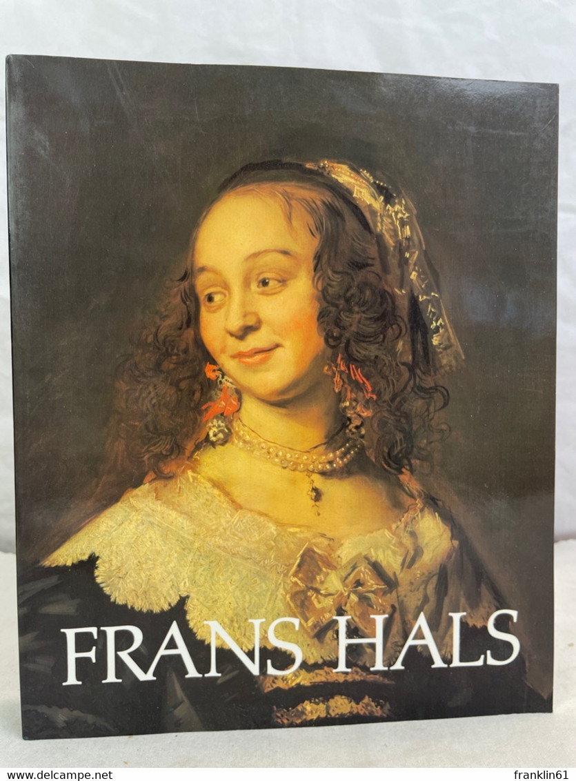 Frans Hals. - Schilderijen &  Beeldhouwkunst