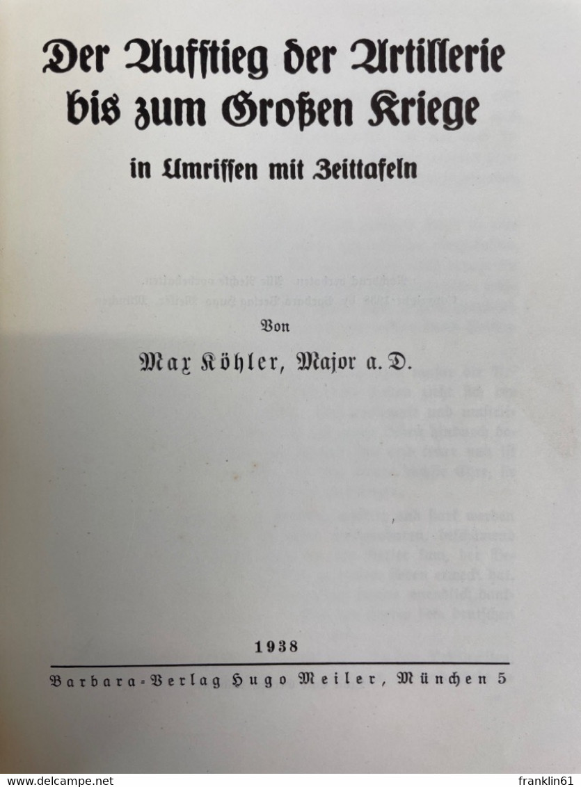 Der Aufstieg Der Artillerie Bis Zum Großen Kriege In Umrissen Mit Zeittafeln. - Police & Military