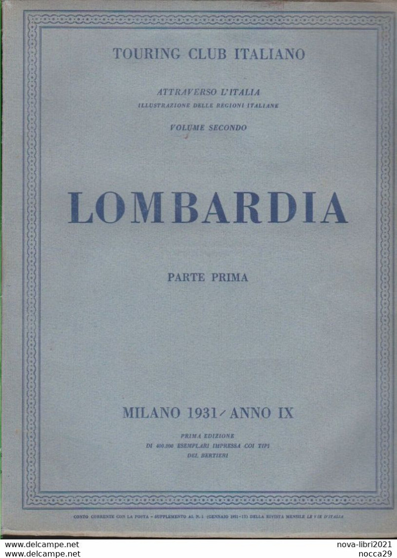 TOURING CLUB LOMBARDIA VOLUME 2° - PARTE PRIMA - SECONDA EDIZIONE DEL 1931 - CONDIZIONI DA EDICOLA - MAI LETTO - Tourismus, Reisen