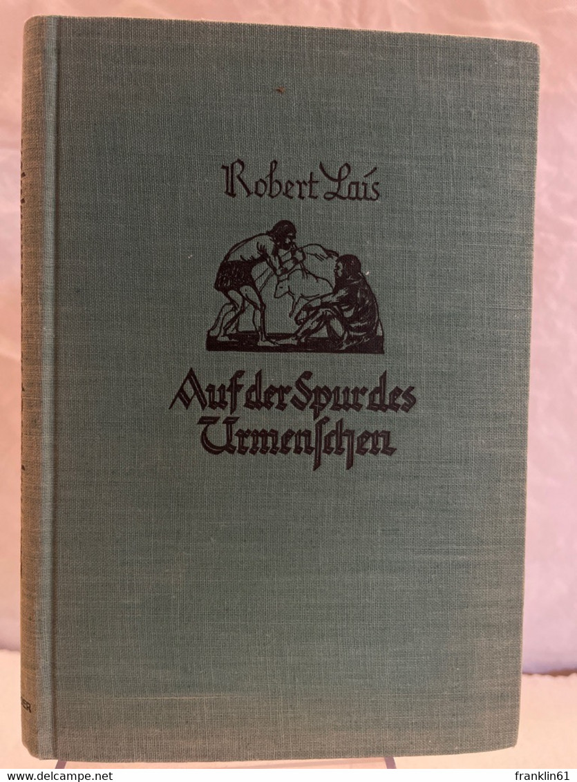 Auf Der Spur Des Urmenschen. - Archäologie