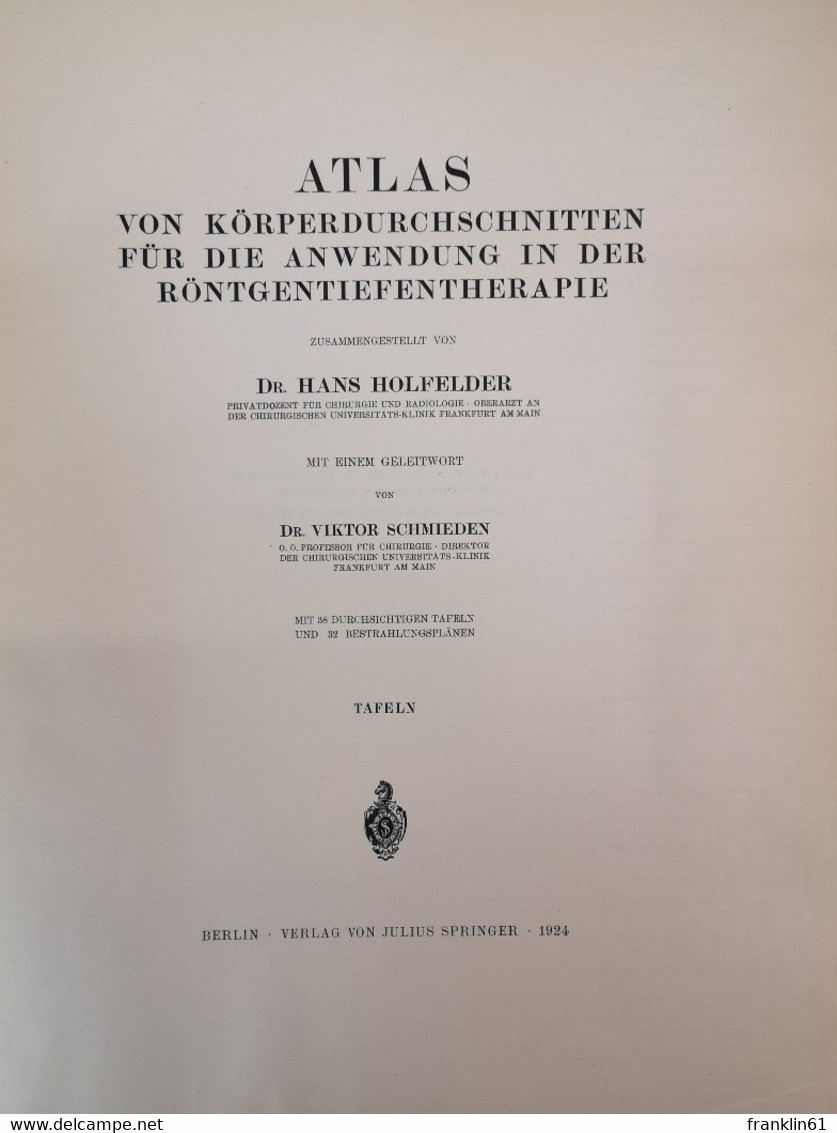 Atlas Von Körperdurchschnitten Für Die Anwendung In Der Röntgentiefentherapie. - Santé & Médecine