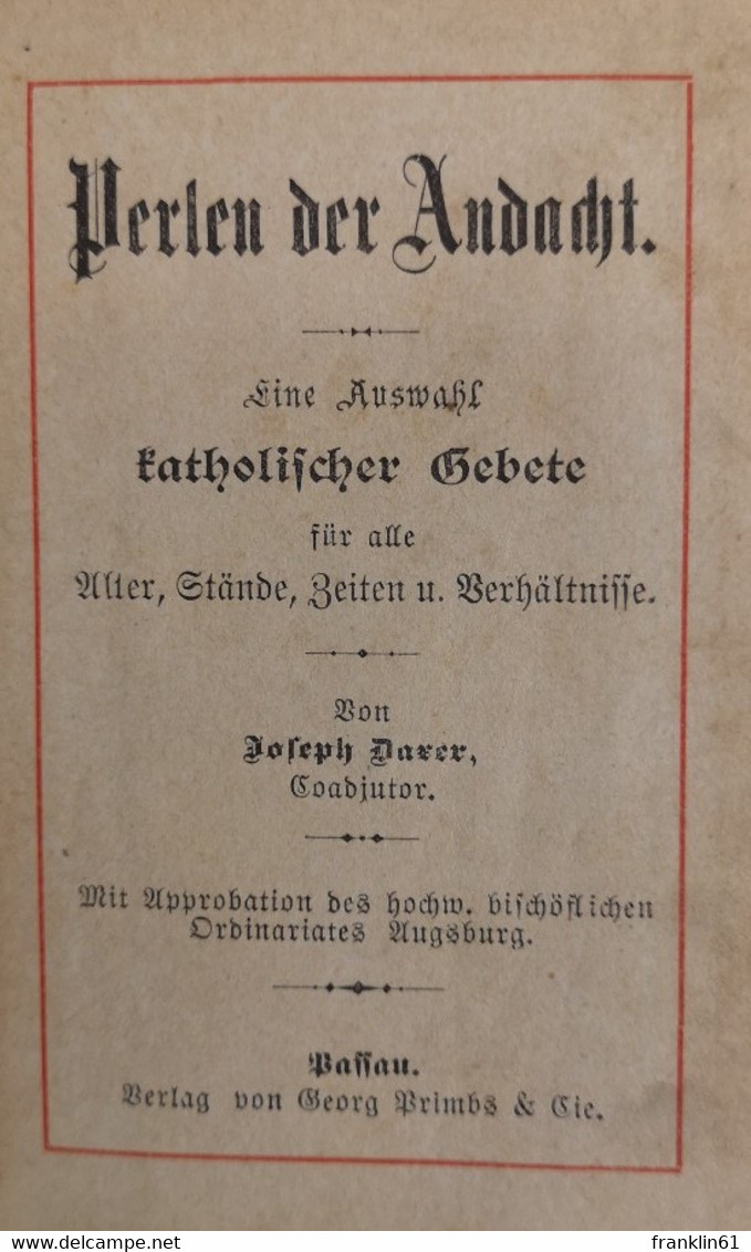 Perlen Der Andacht. Eine Auswahl Katholischer Gebete Für Alle - Cristianismo