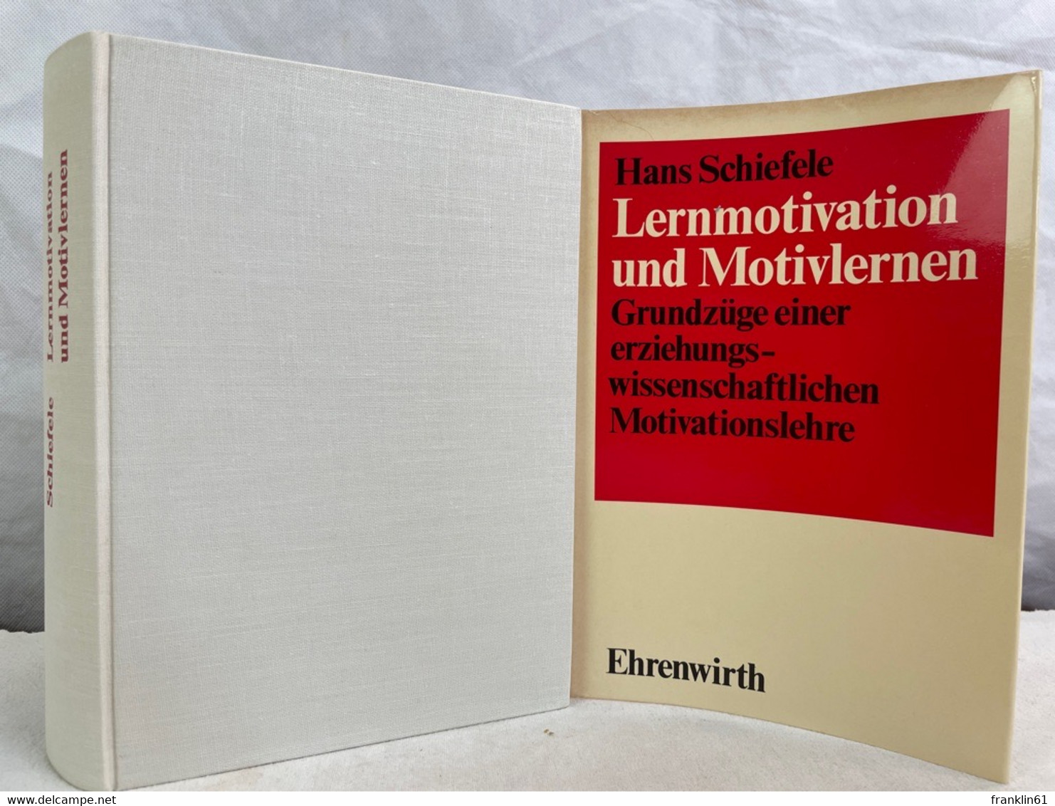 Lernmotivation Und Motivlernen : Grundzüge Einer Erziehungswissenschaftlichen Motivationslehre. - Psychologie