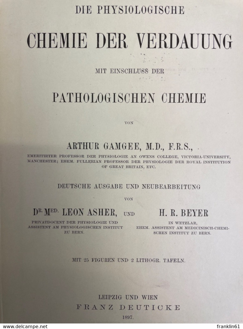 Die Physiologische Chemie Der Verdauung Mit Einschluss Der Pathologischen Chemie. - Health & Medecine