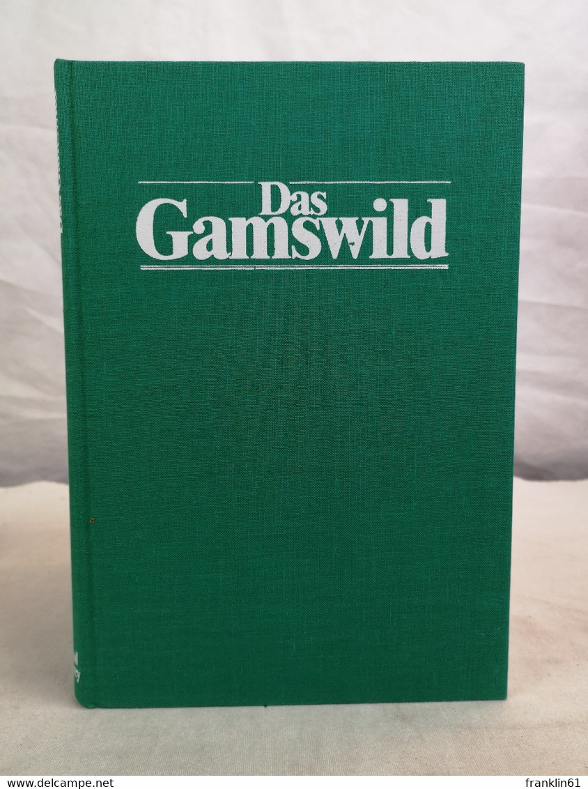 Das Gamswild. Naturgeschichte Krankheiten Hege Und Jagd. - Andere & Zonder Classificatie