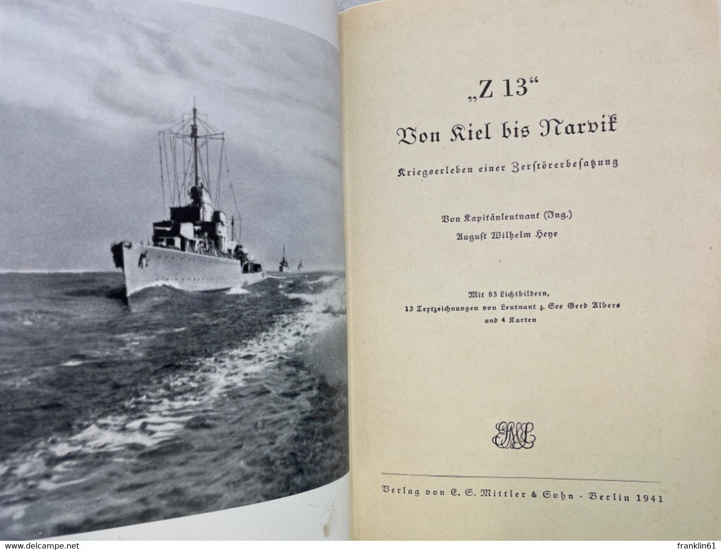 Z 13 : Von Kiel Bis Narvik ; Kriegserleben Einer Zerstörerbesatzung ; - Polizie & Militari