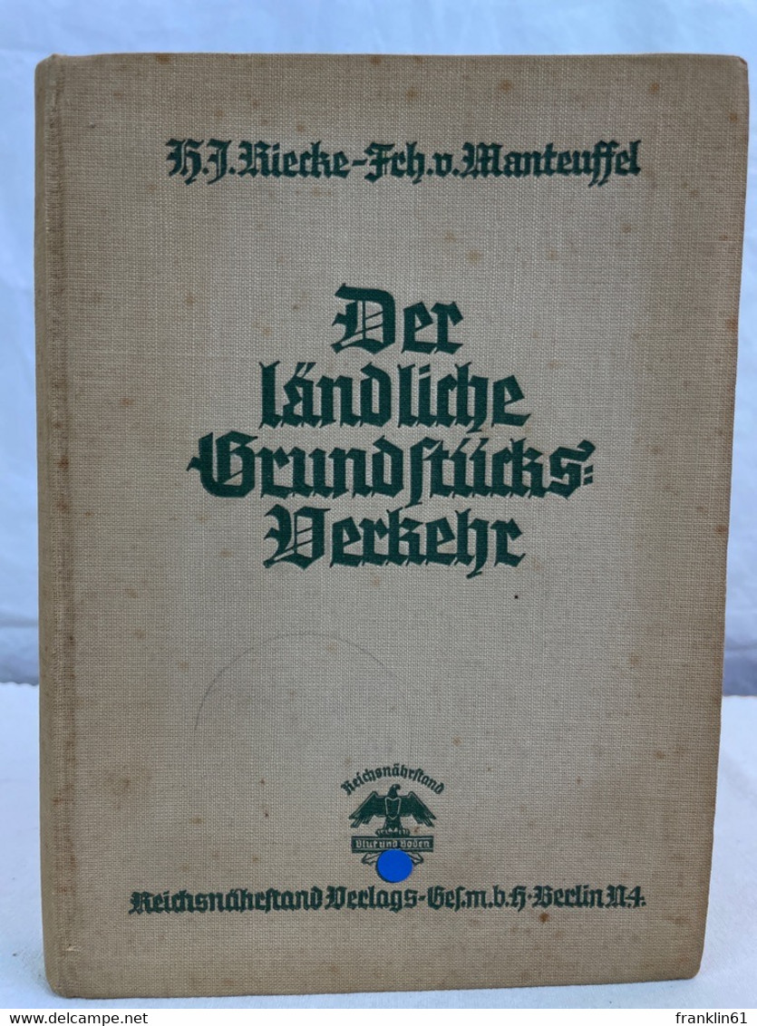 Der Ländliche Grundstücksverkehr, Insbes. D. Grundstücksverkehrsbekanntmachung Vom 26. Jan. 1937. - Rechten