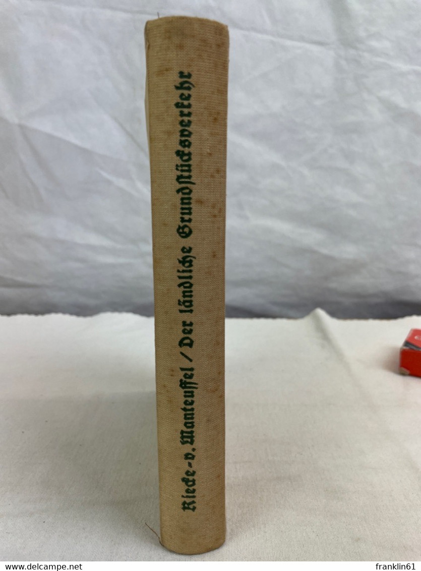 Der Ländliche Grundstücksverkehr, Insbes. D. Grundstücksverkehrsbekanntmachung Vom 26. Jan. 1937. - Diritto