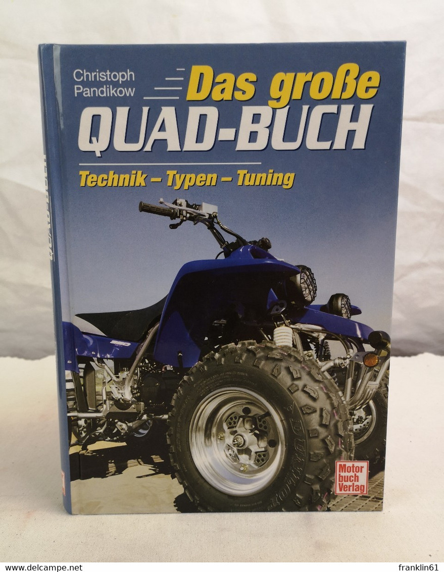 Das Große Quad-Buch : Technik - Typen - Tuning. - Sport