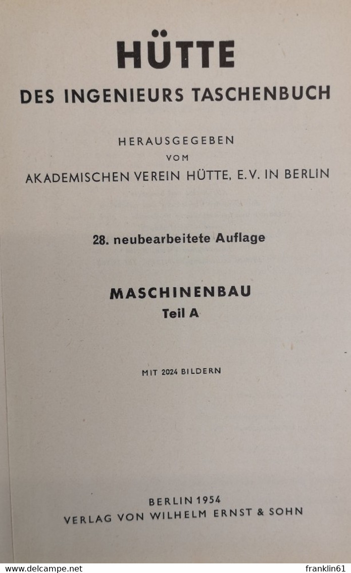 HÜTTE. Des Ingenieurs Taschenbuch. Maschinenbau Teil A. - Techniek