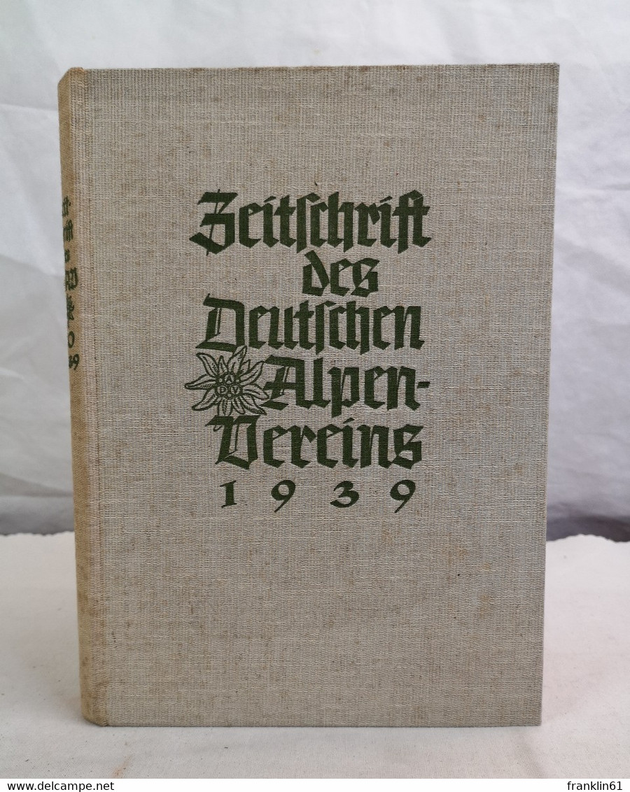 Zeitschrift Des Deutschen Alpenvereins. (Jahrbuch). Jahrgang 1939. Band 70. - Autres & Non Classés