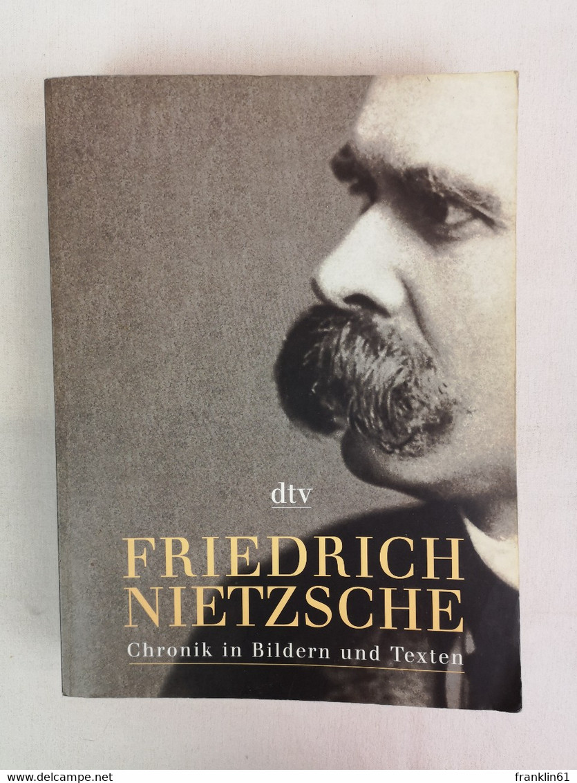 Friedrich Nietzsche. Chronik In Bildern Und Texten. - Filosofie
