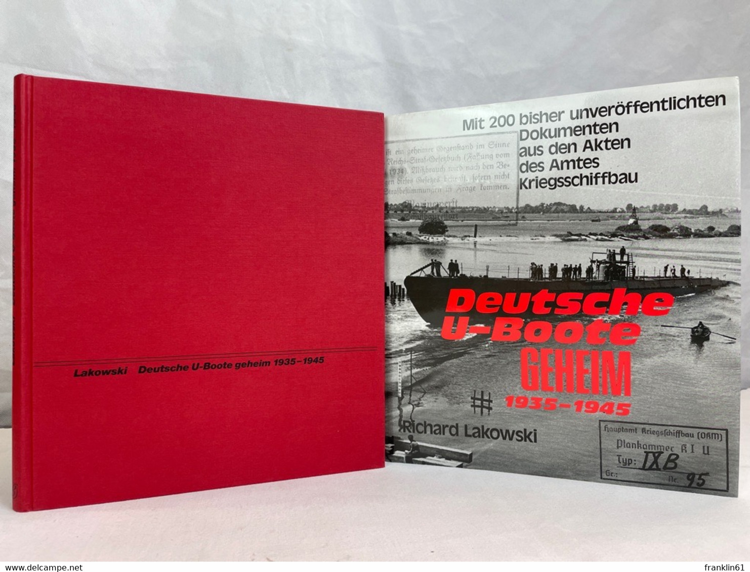 Deutsche U-Boote Geheim, 1935-1945 : Mit 200 Bisher Unveröffentlichten Dokumenten Aus Den Akten Des Amtes Krie - Police & Military