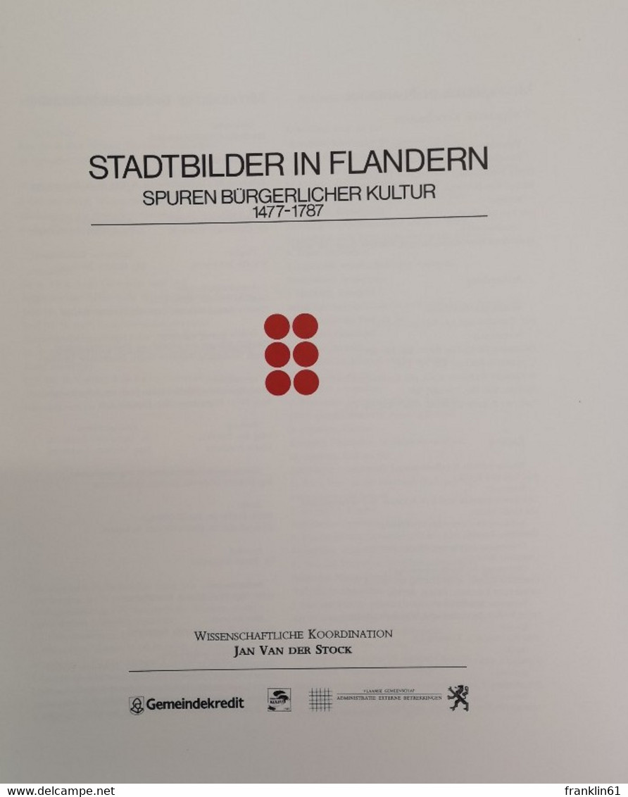 Stadtbilder In Flandern. Spuren Bürgerlicher Kultur 1477-1787. - 4. Neuzeit (1789-1914)