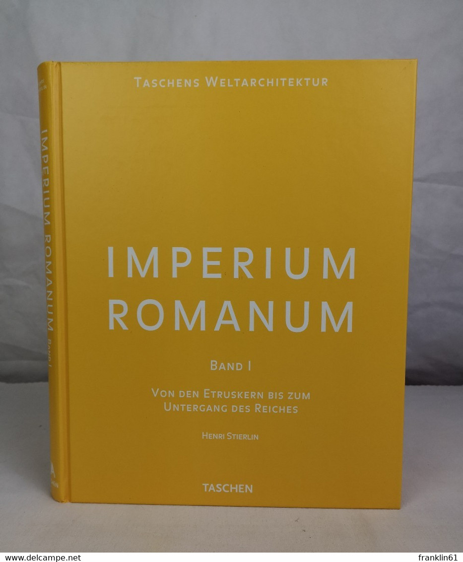 Imperium Romanum. Band I. Von Den Etruskern Bis Zum Untergang Des Reiches. - Archäologie