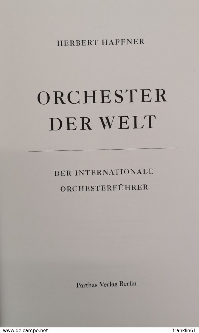 Orchester Der Welt. Der Internationale Orchesterführer. - Lexicons