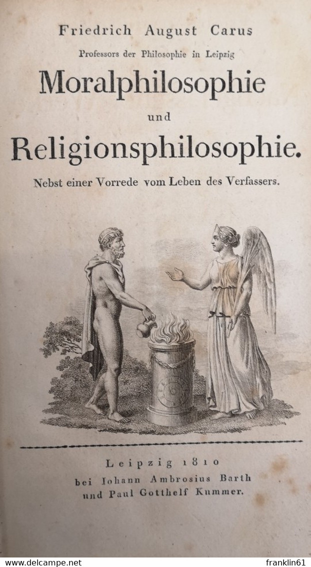 Friedrich August Carus Nachgelassene Werke. Siebenter Theil. Moralphilosophie Und Religionsphillosophie. - Filosofía
