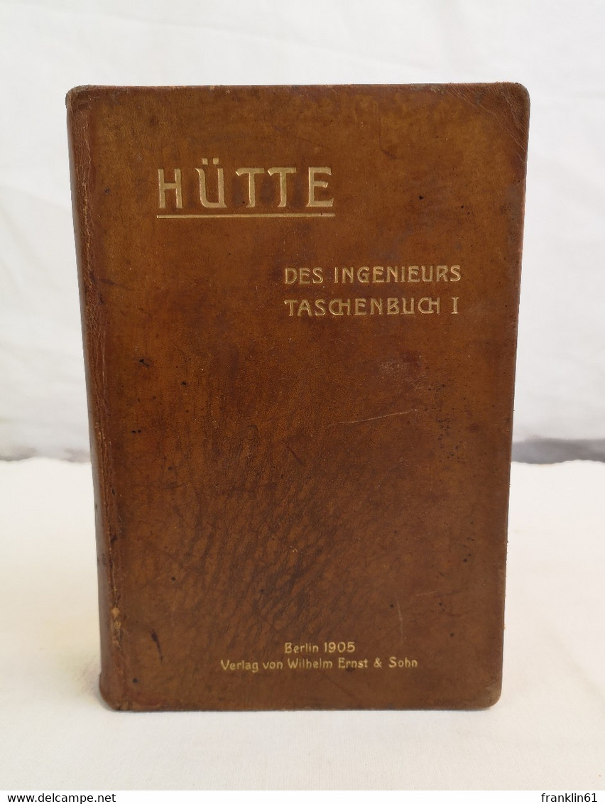 Des Ingenieurs Taschenbuch. Abteilung I. Hütte. - Lexika