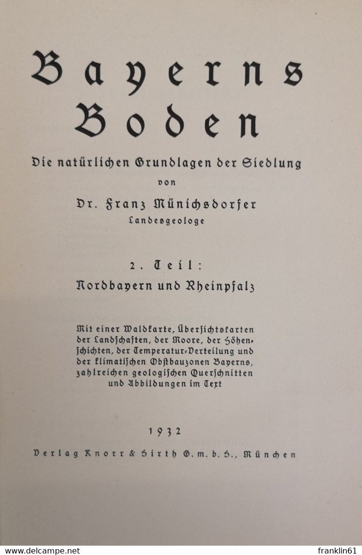 Bayerns Boden. Die Natürlichen Grundlagen Der Siedlung. 2. Teil: Nordbayern Und Rheinpfalz - 4. Neuzeit (1789-1914)