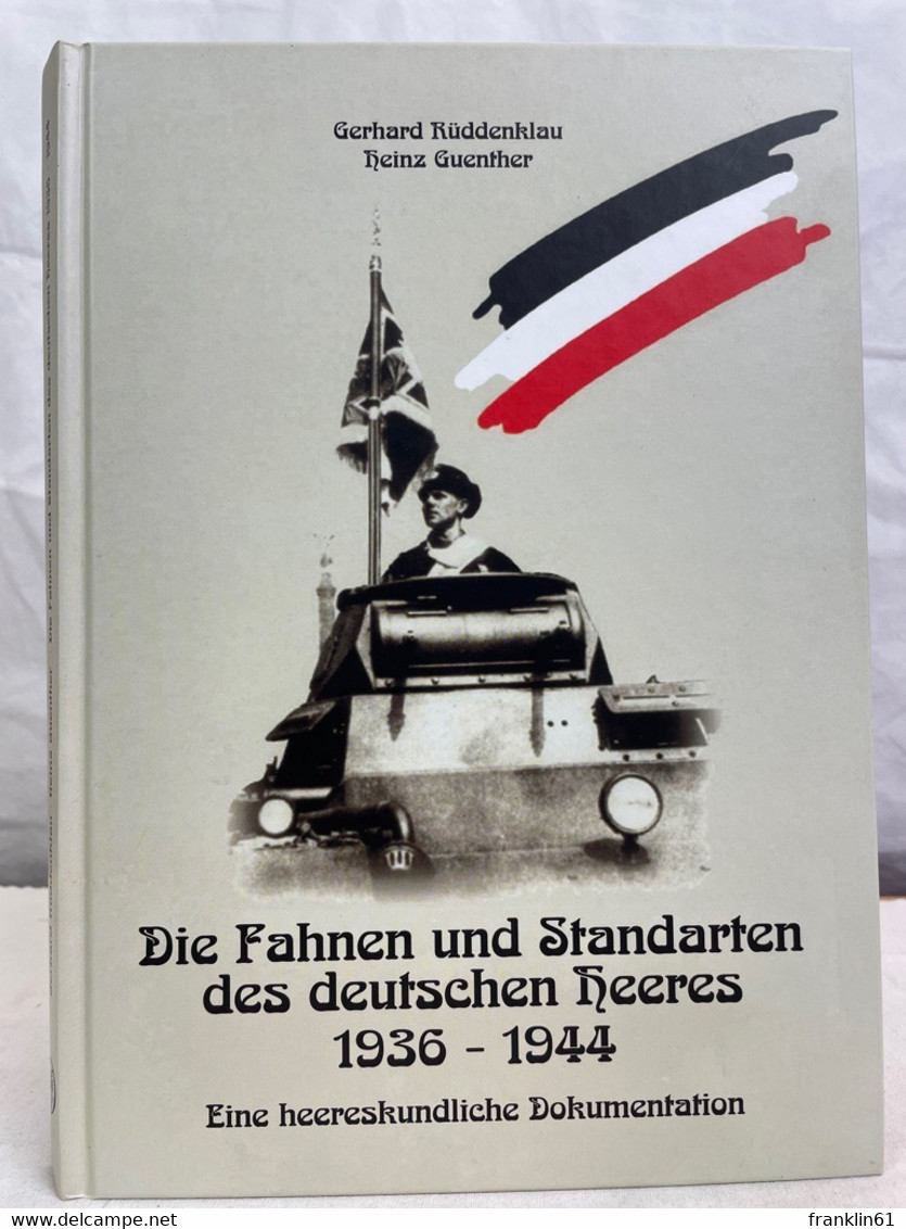 Die Fahnen Und Standarten Des Deutschen Heeres 1936 - 1944 : Eine Heereskundliche Dokumentation. - 5. Guerras Mundiales