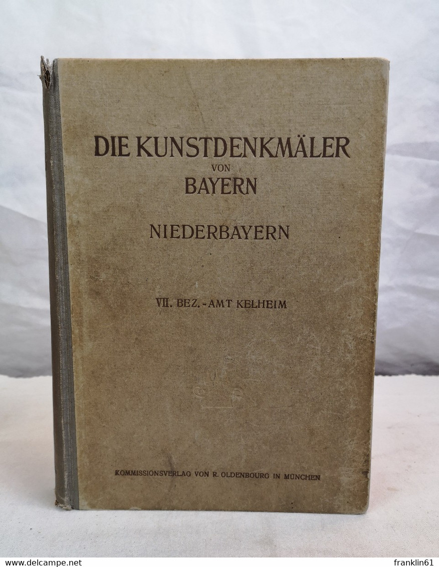 Die Kunstdenkmäler Von Bayern. Niederbayern. VII. Bezirksamt Kelheim. - Architecture