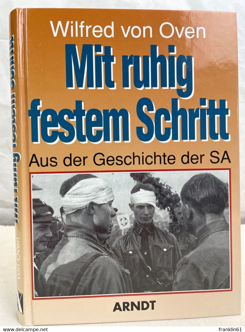 Mit Ruhig Festem Schritt : Aus Der Geschichte Der SA. - 4. Neuzeit (1789-1914)