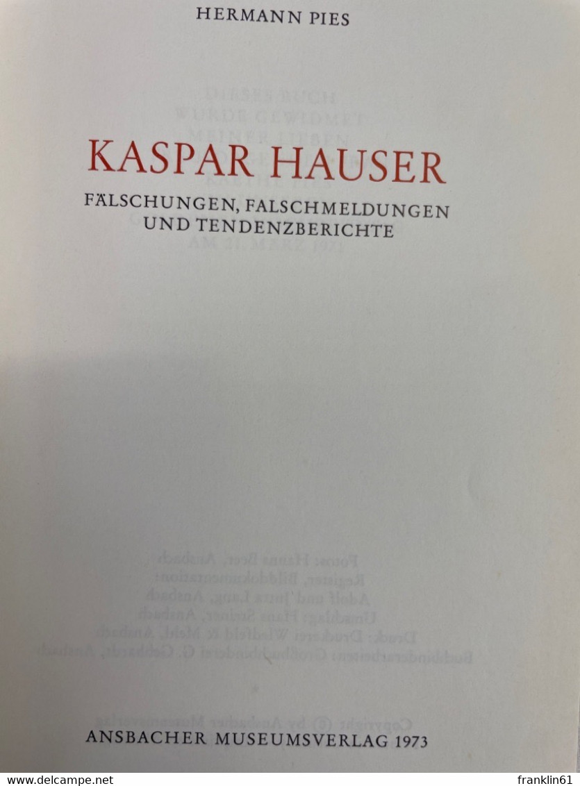Kaspar Hauser : Fälschungen, Falschmeldungen Und Tendenzberichte. - 4. Neuzeit (1789-1914)
