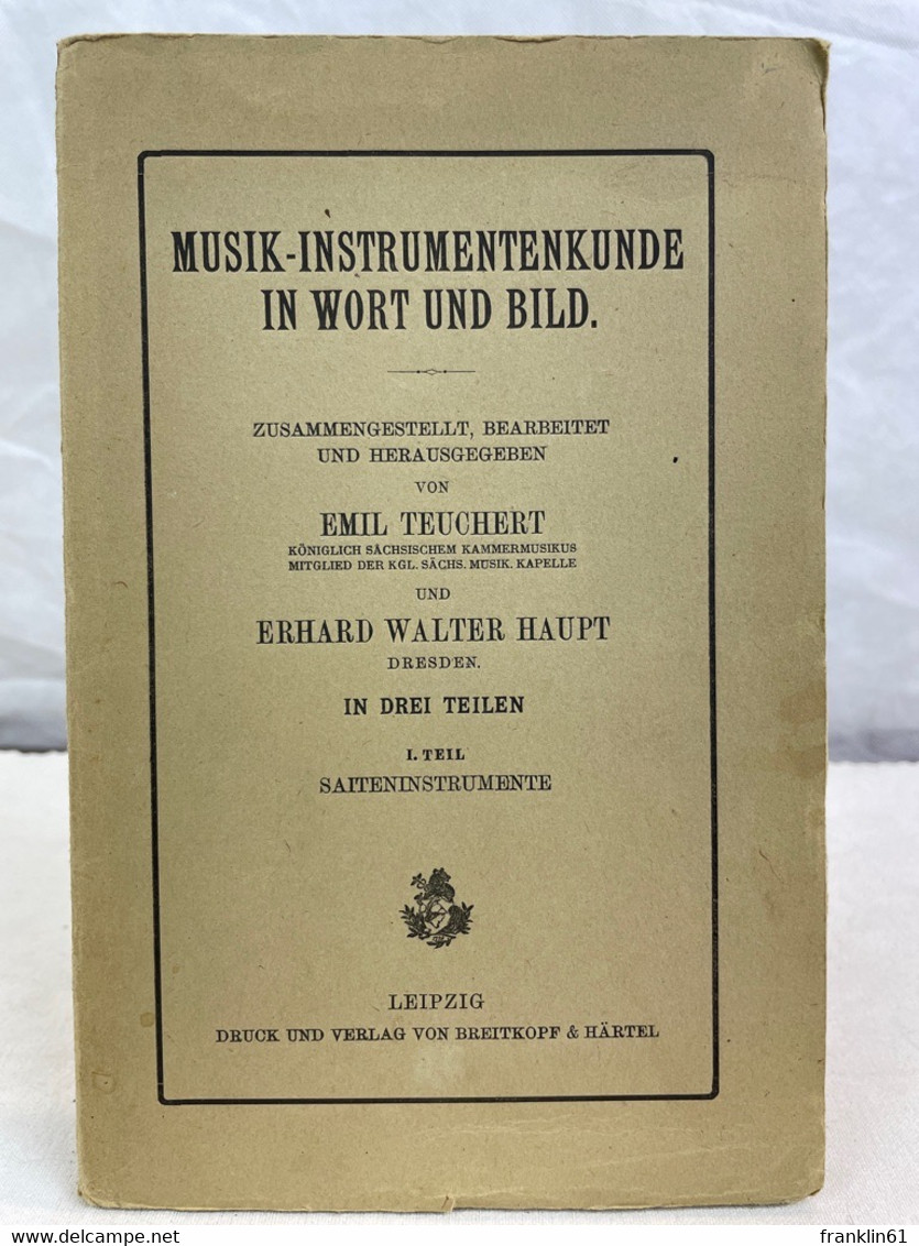 Musik-Instrumentenkunde In Wort Und Bild In 3 Teilen. I. Teil: Saiteninstrumente. - Música