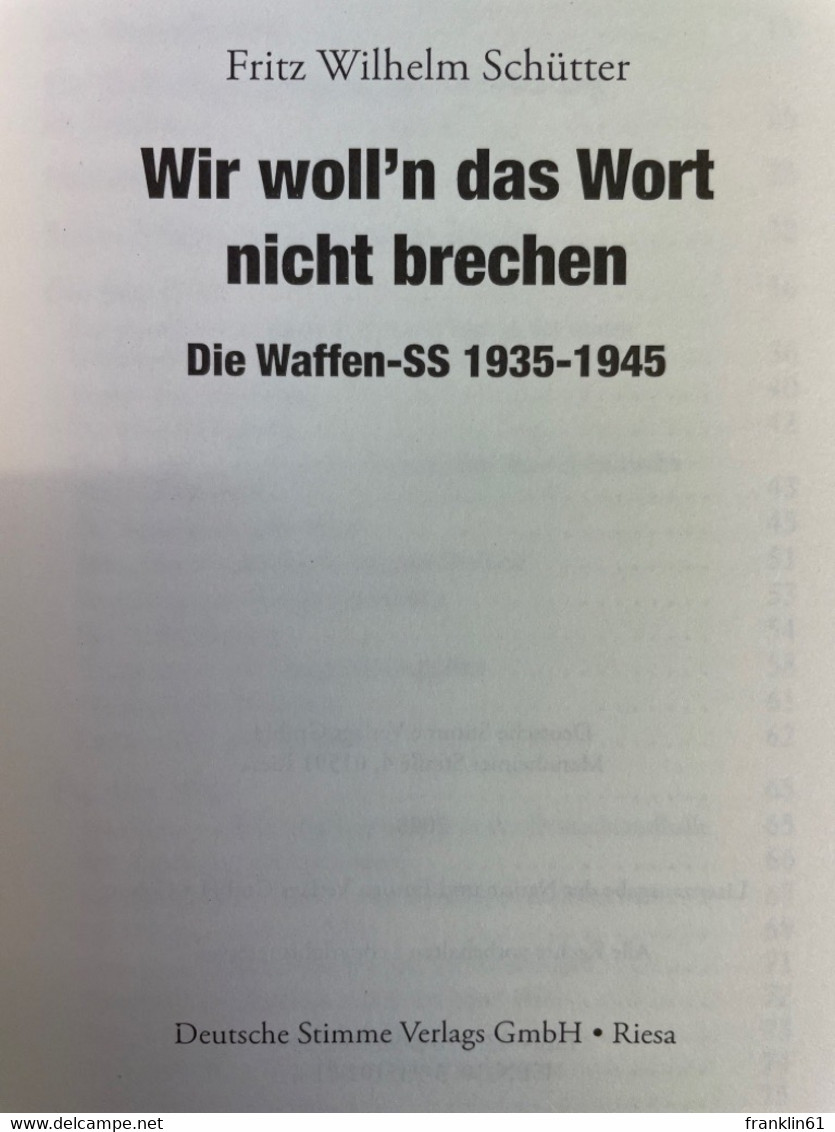 Wir Woll'n Das Wort Nicht Brechen : Die Waffen-SS 1935 - 1945. - 4. Neuzeit (1789-1914)