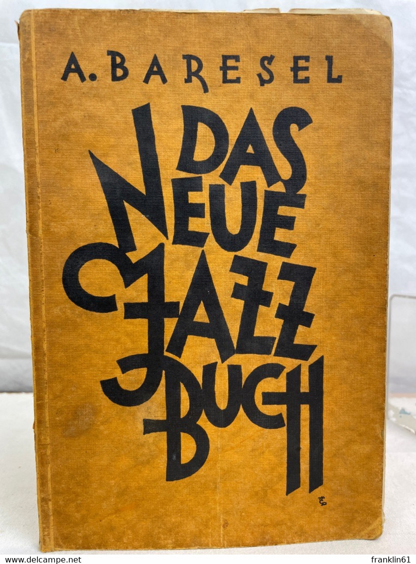 Das Neue Jazzbuch : Ein Praktisches Handbuch Für Musiker, Komponisten, Arrangeure, Tänzer Und Freunde Der Jazz - Music