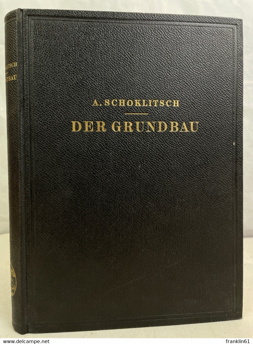 Der Grundbau : Ein Handbuch Für Studium Und Praxis. - Architecture