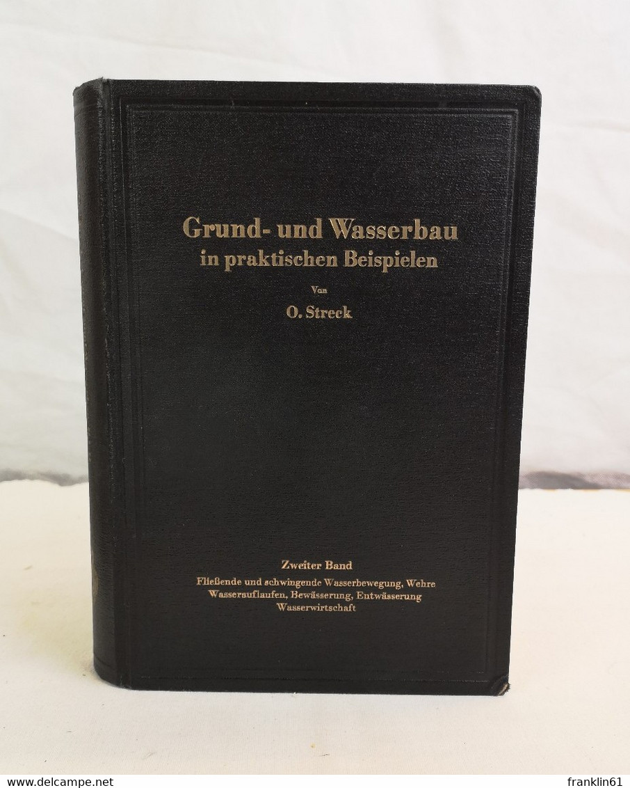 Grund- Und Wasserbau In Praktischen Beispielen. Zweiter Band. - Architecture