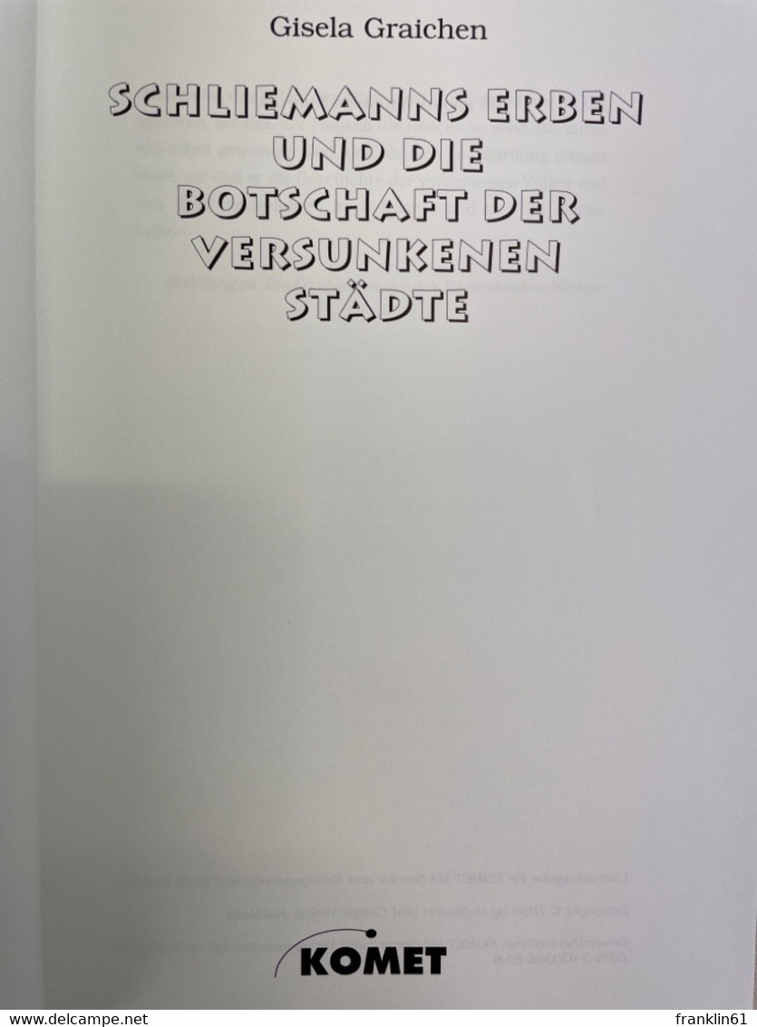 Schliemanns Erben Und Die Botschaft Der Versunkenen Städte. - Arqueología