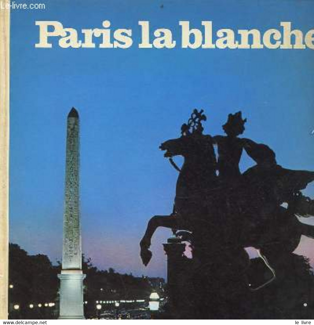 Paris La Blanche. - Collectif - 1967 - Ile-de-France