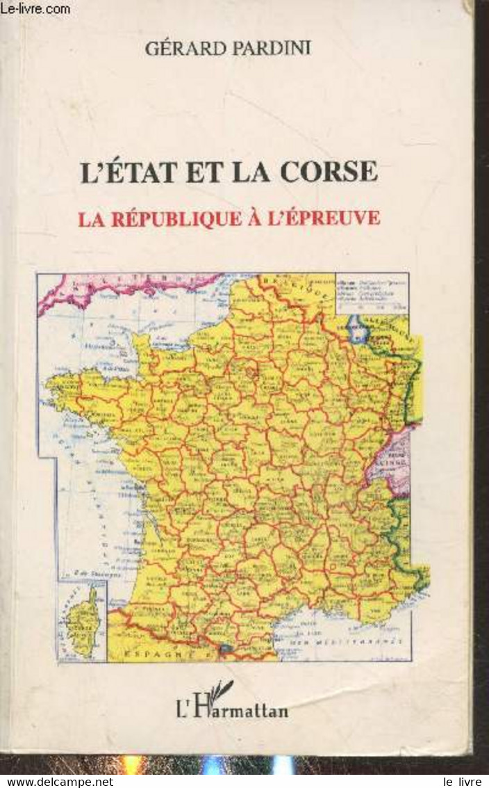 L'Etat Et La Corse : La République à L'épreuve - Pardini Gérard - 2003 - Corse