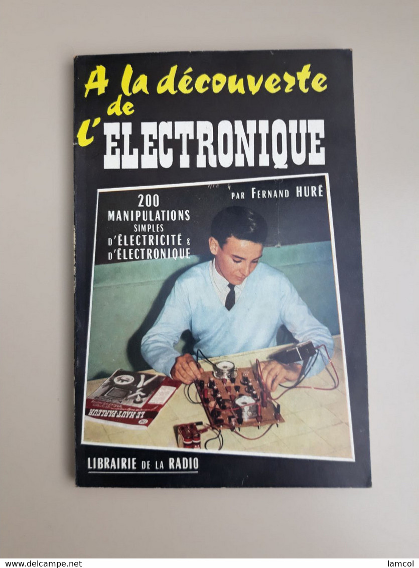 Livre : A LA DECOUVERTE DE L’ELECTRONIQUE  - 1965 - Other & Unclassified