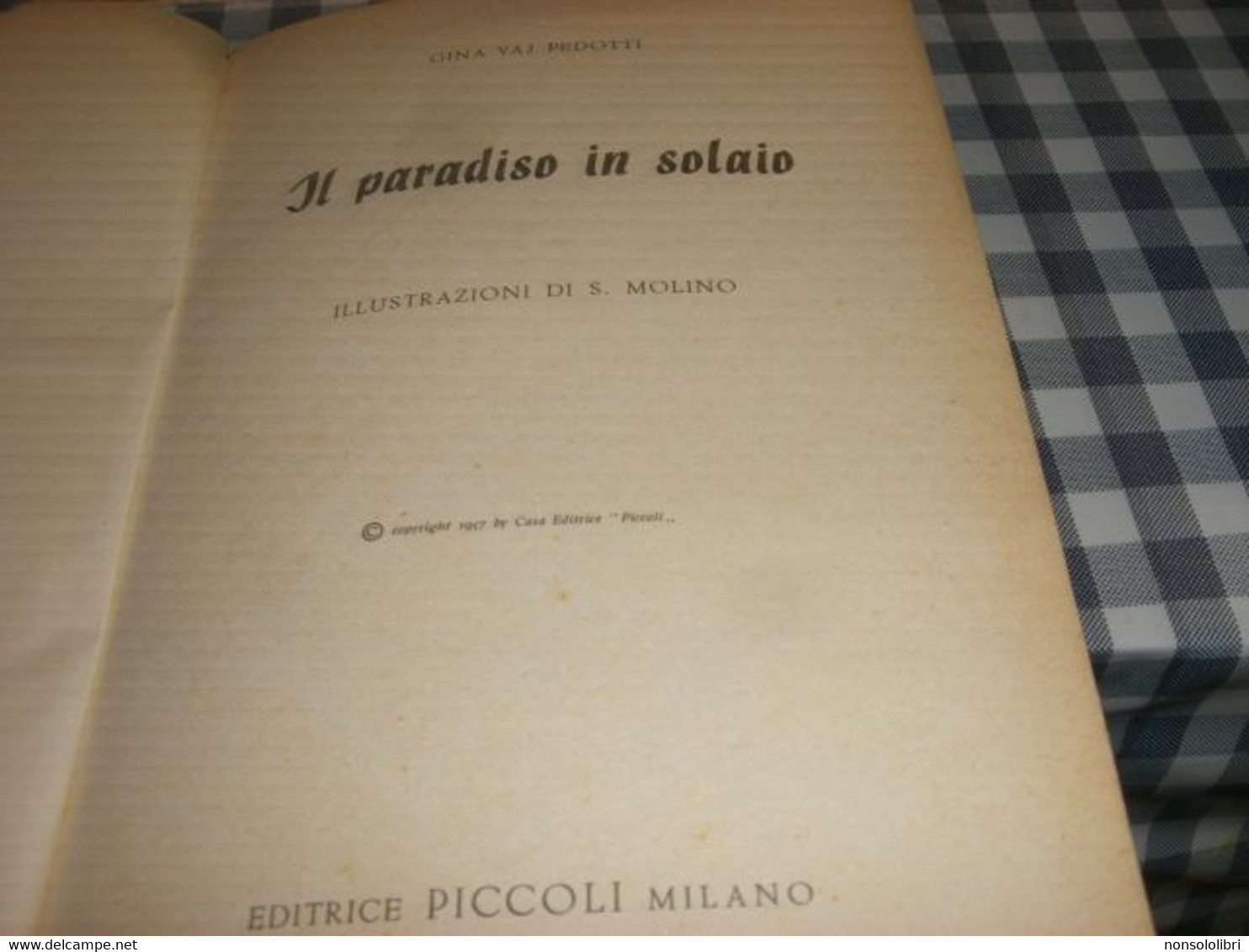 LIBRETTO IL PARADISO IN SOLAIO" G.VAJ PEDOTTI -EDITRICE PICCOLI 1957-ILLUSTRATO DA S.MOLINO - Novelle, Racconti