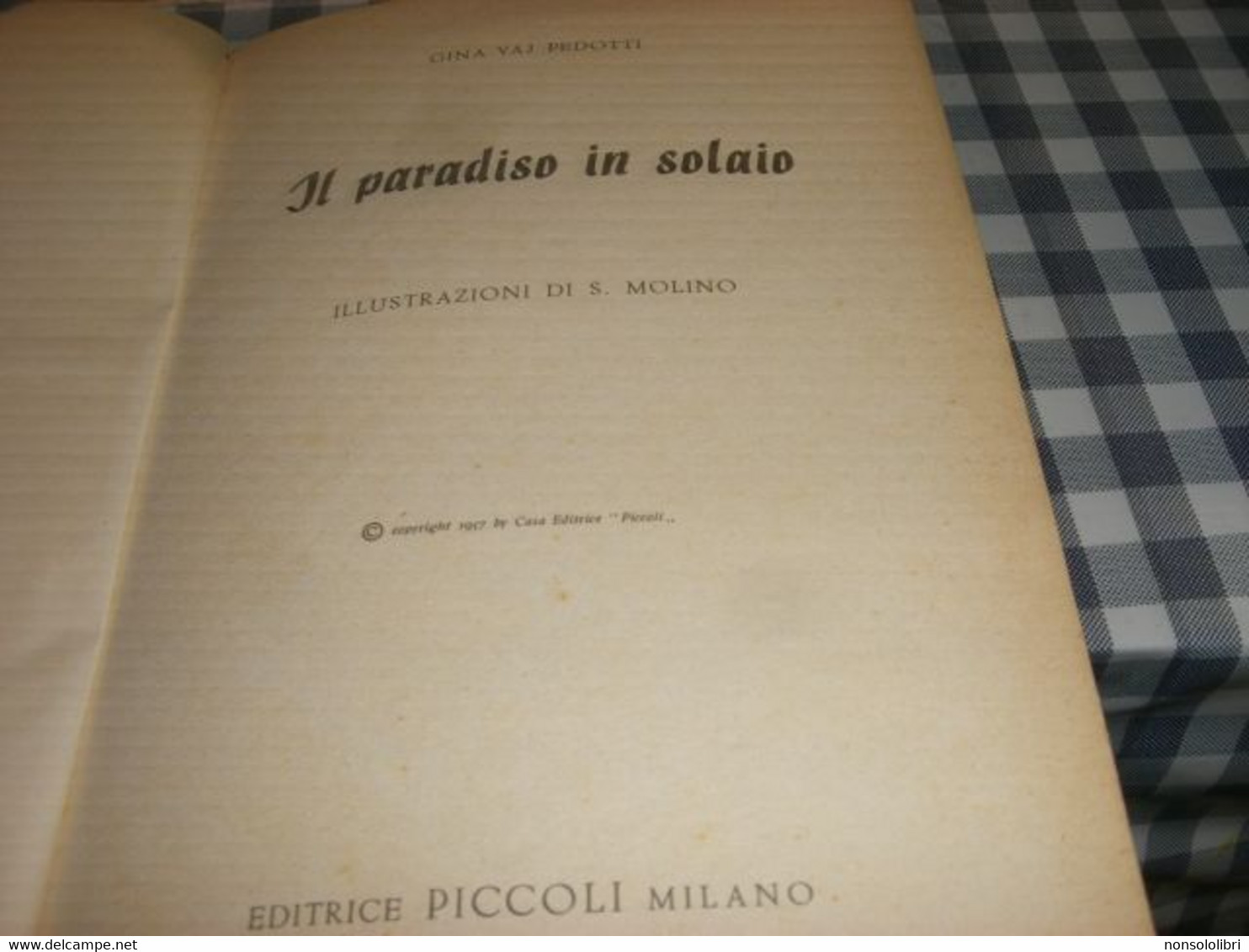 LIBRETTO IL PARADISO IN SOLAIO" G.VAJ PEDOTTI -EDITRICE PICCOLI 1957-ILLUSTRATO DA S.MOLINO - Tales & Short Stories